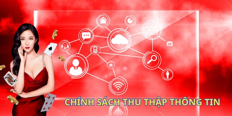 Quy định cụ thể về việc thu thập thông tin 