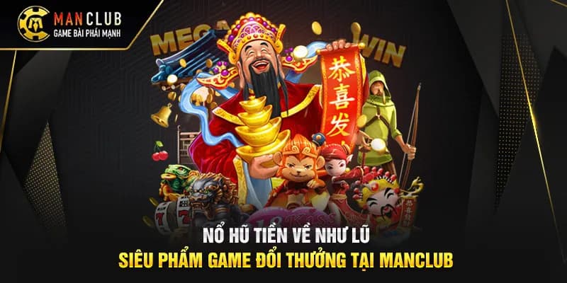 Kinh nghiệm cho gamer mới khi chơi nổ hũ Manclub